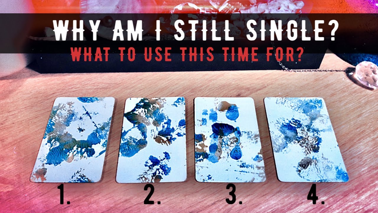 🔮 Pick A Card - Why am I still Single? | What to focus on