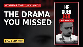 This Month in Internet Drama — Jul 02–Jul 31