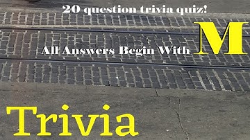 Answers that Begin with "M" [GENERAL KNOWLEDGE TRIVIA ] 20 Question Quiz {ROAD TRIpVIA- ep:55}