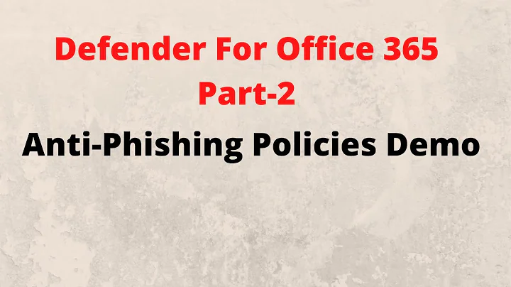 Microsoft Defender for Office 365, Anti-Phishing Policy Setup and Demo, Pt-2