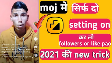 Moj app par like aur followers kaise badhaye | how to increase likes and followers on moj app