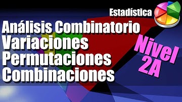 Variaciones Combinaciones Permutaciones Ejercicios Resueltos Nivel 2A