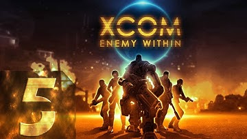 XCOM: Enemy Unknown(Enemy Within) - Безумная сложность - Прохождение #5 И ты здох (с)