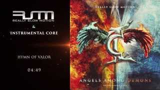 Instrumental Core & Really Slow Motion - Hymn of Valor (Angels Among Demons)