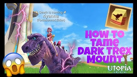 Utopia Origin: How to Tame Dark Trex (Mount)