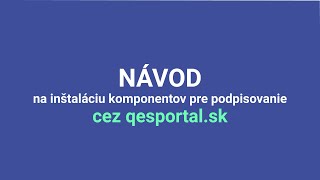Ako Si Nainštalovať Komponenty Pre Elektronický Podpis Cez Qesportal.sk