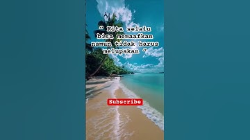 VIRAL ‼️ KITA BISA MEMAAFKAN TAPI TIDAK UNTUK MELUPAKAN. #shortvideo #fyp #motivasi #katakatabijak