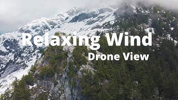 Relaxing Wind | Drone video | For Relax, Sleep, Stress Relief  | HD | 4K Dare To Prevail