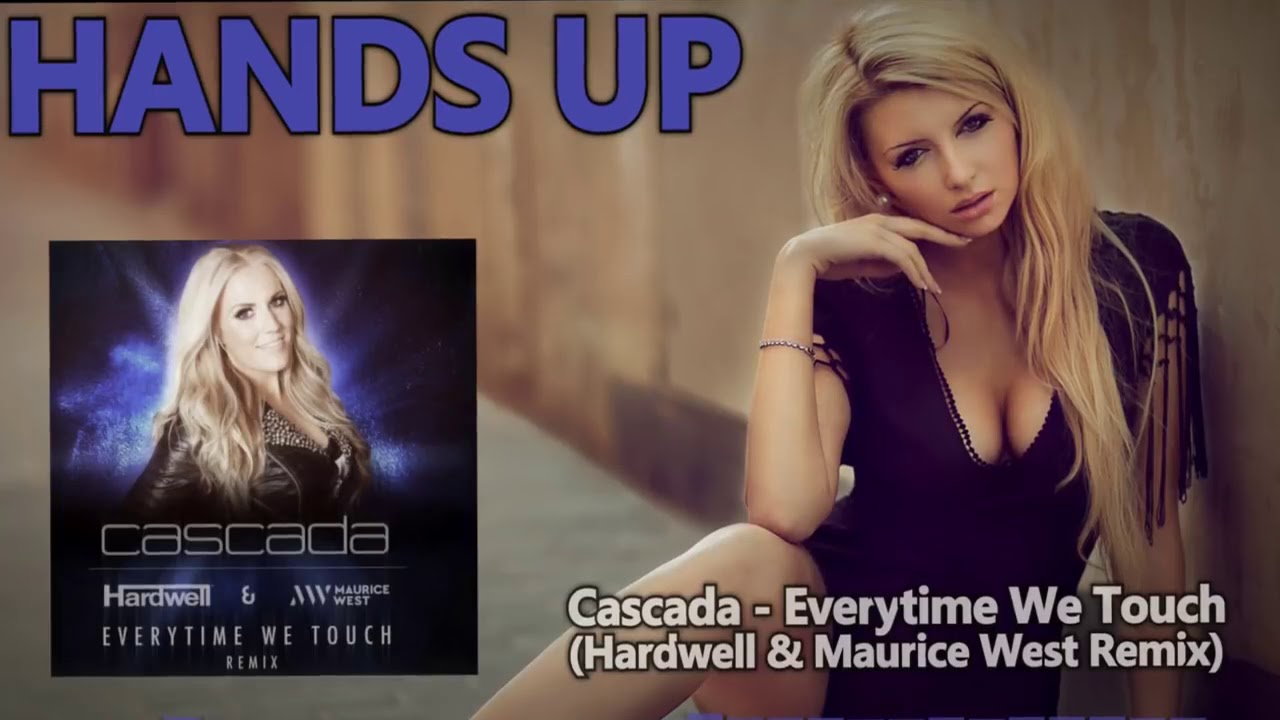 Cascada - Everytime We Touch (Hardwell & Maurice West Extended Remix)
