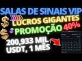 SALA de SINAIS VIPS, lucros gigantes DIARIAMENTE! MUDE VIDA SUA FAMÍLIA! PROMOÇÃO 40%OFF ACABA HOJE!