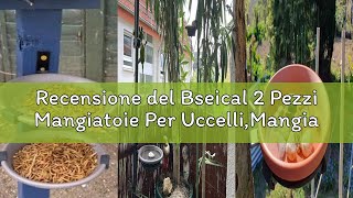 Recensione Del Bseical 2 Pezzi Mangiatoie Per Uccelli,Mangiatoia E Abbeveratoio Per Uccelli Da Ester