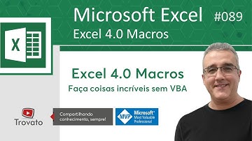 89 - Excel 4.0 Macros - Diversas soluções incríveis (sem usar VBA)