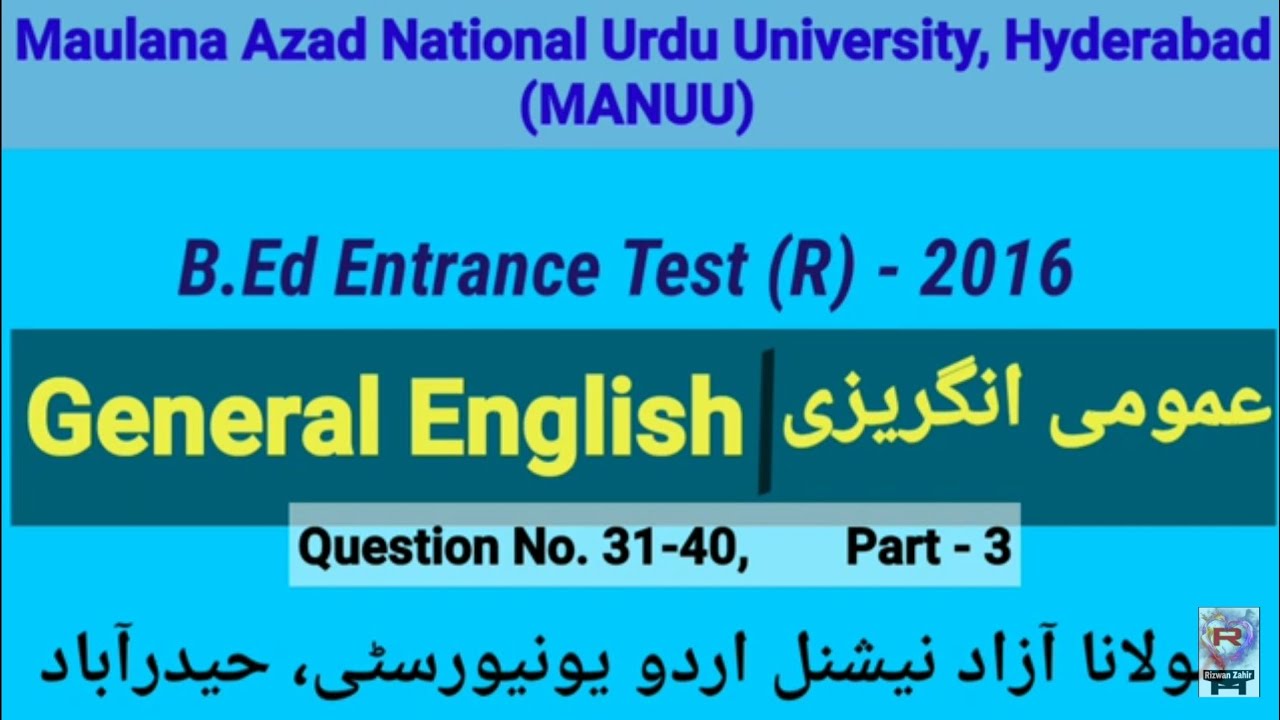 General English عمومی انگریزی । MANUU B.Ed Regular ET- 2016 । RizwanZahir । Ques 31-40 । P-3