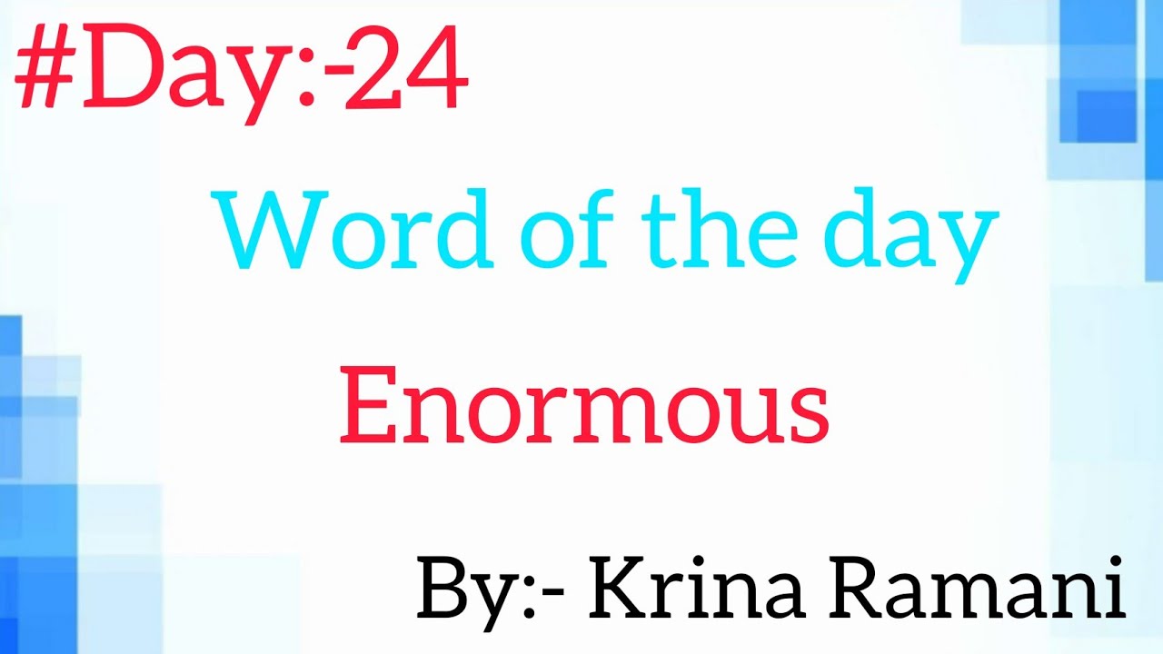 Enormous||word of the day||english vocabulary||day 24||21may 2021||IELTS