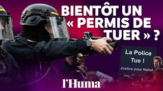 Le gouvernement veut accorder un « permis de tuer » à la police : on vous explique
