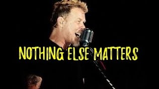 Metallica - Nothing Else Matters - Lyrics - Live