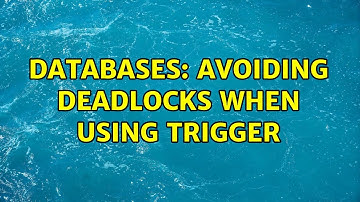 Databases: Avoiding deadlocks when using trigger