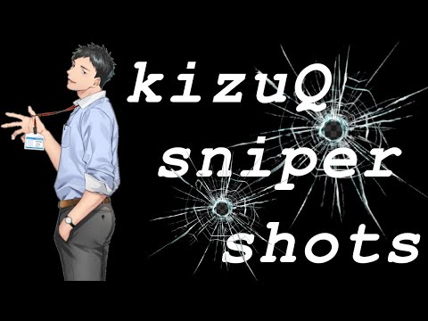 【montage】kizuQ Sniper shots【にじさんじ/切り抜き】