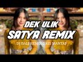 Dj satya dek ulik  deoga remix