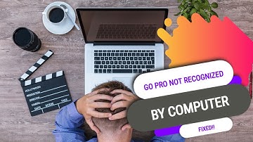 Go Pro Not Recognized by Computer: Fixed!