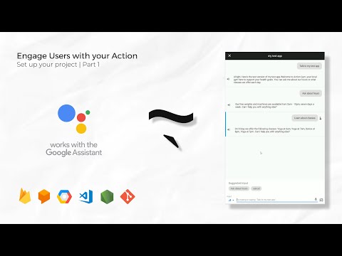 Engage Users with your Action | Set up your project | Action on Google | Part 1