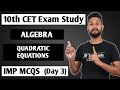 10th CET Exam Study | Algebra | Quadratic Equations | Imp MCQS |10th SSC CET | Day -3 |