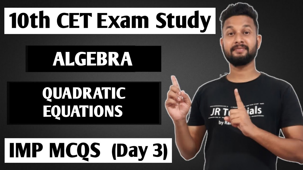 10th CET Exam Study | Algebra | Quadratic Equations | Imp MCQS |10th SSC CET | Day -3 |