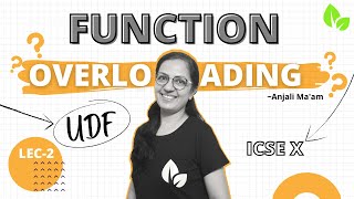 FUNCTION OVERLOADING  | Lecture 2 | USER DEFINED FUNCTIONS  |  ICSE - 10 | Anjali Ma'am