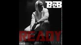 B.o.B Feat. Future - Ready