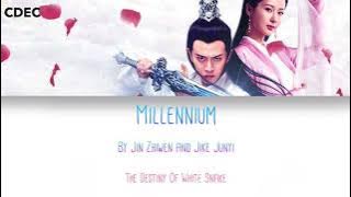 Millennium(千年)By Jin Zhiwen(金志文)& Jike Junyi(吉克隽逸)|The Destiny Of White Snake(天乩之白蛇传说)|(Chi/Pin/Eng)
