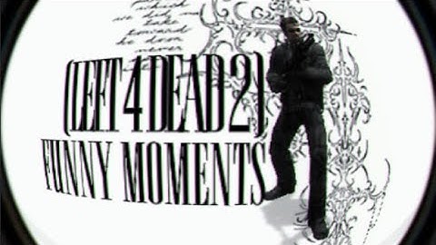 Modded Left 4 Dead 2 [funny moments_p1.mp4]