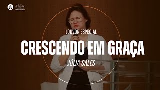 CRESCENDO EM GRAÇA | Júlia Sales