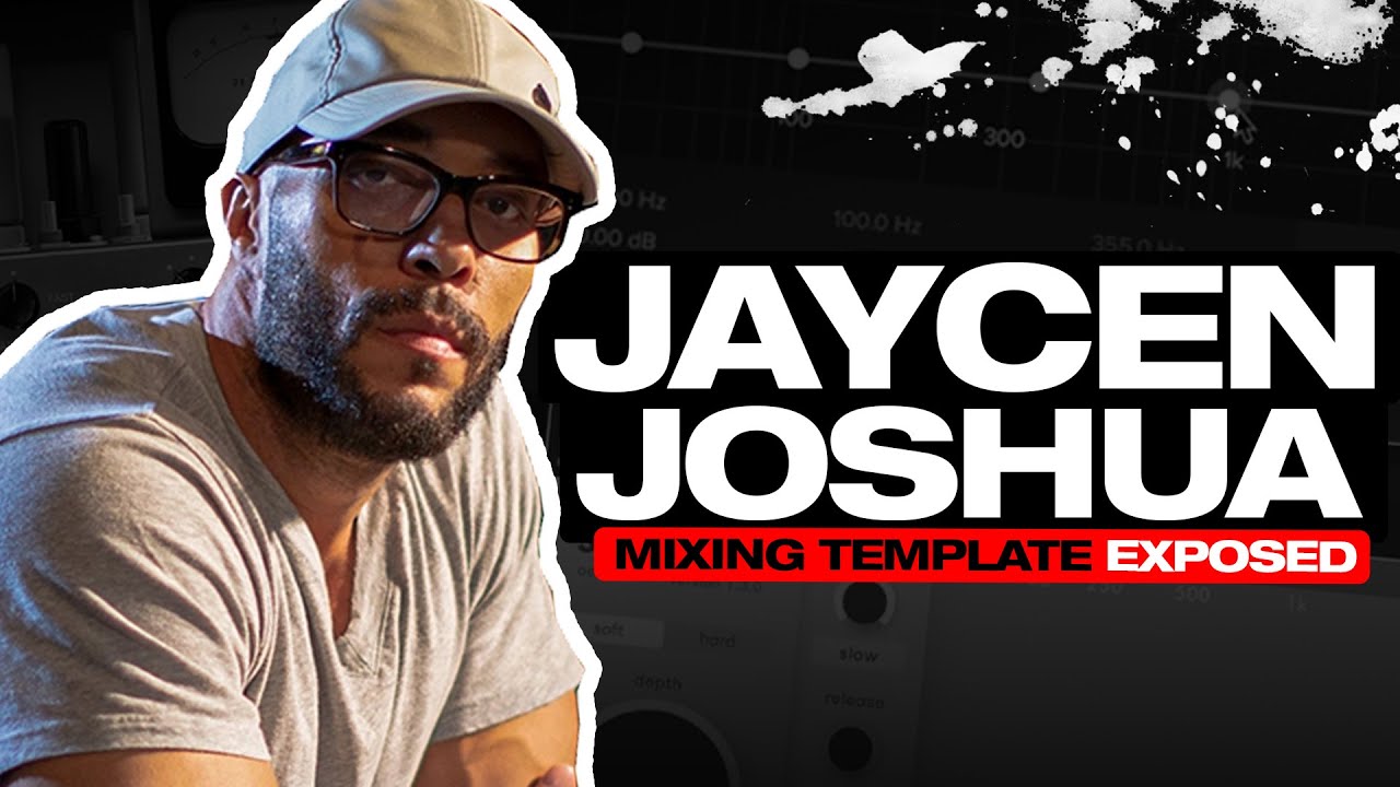jaycen-joshua-s-mixing-template-exposed-youtube