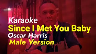 Karaoke Since I met you baby Oscar Harris Male Version 