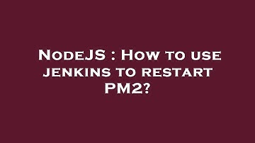 NodeJS : How to use jenkins to restart PM2?