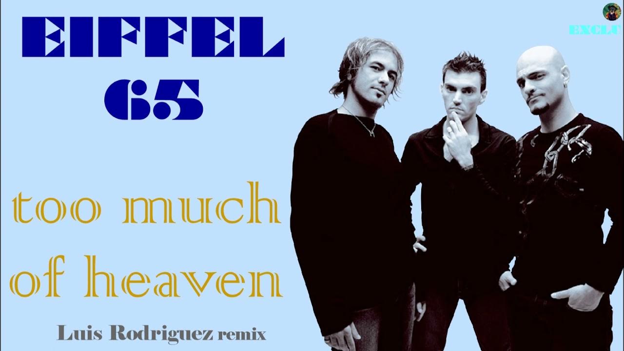 Болен тобой родригез ремикс. Eiffel 65 постер. Eiffel 65 – too much of heaven (luis rodriguez remix). Eiffel 65 – too much of heaven (luis rodriguez remix). Габри понте eiffel 65.