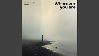 Wherever you Are