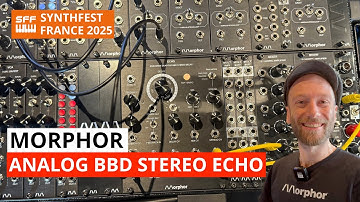 Morphor Echo Analog Quad Tap BBD Stereo Delay Patch From Scratch | SynthFest France 2025