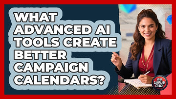What Advanced AI Tools Create Better Campaign Calendars? - Your Campaign Coach