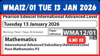 Wma1201 Qno 02 Tue 13 Jan 2026 Mathematics As Level Pure Mathematics Paper 2 P2  Jan 2026