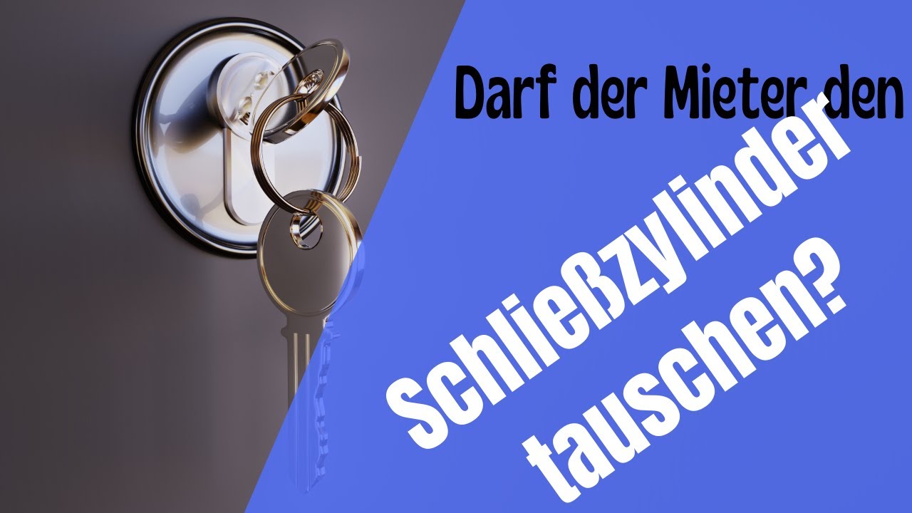Darf der Mieter Schließzylinder tauschen