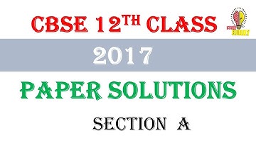 Class 12th Maths CBSE 2017  paper solution section A