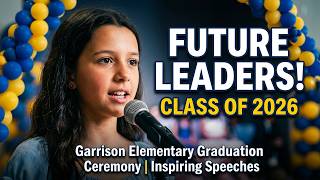 Garrison Elementary Class of 2026 Graduation Ceremony | Inspiring Student Speeches & Celebration