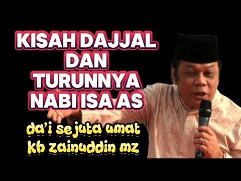 Kisah Dajjal dan Turunnya Nabi Isa AS | kh zainudin mz