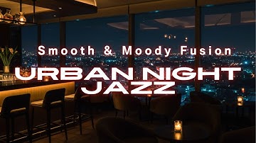 Urban Night Jazz – Smooth & Moody Fusion