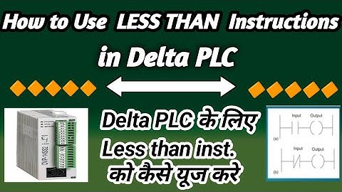 How to use Less than instruction for Delta PLC (डेल्टा plc के लिए less than inst. कैसे यूज करें)