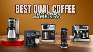 Best Dual Coffee Maker 2025 Top 5 Coffee Makers That Brew It All