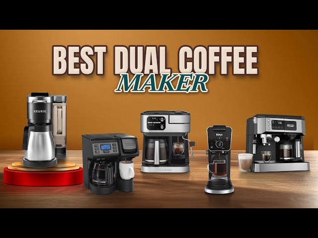 Best Dual Coffee Maker 2025: Top 5 Coffee Makers That Brew It All
