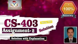 CS403 Assignment 2  Solution Spring 2022 By Tech Solo Soft || CS403 Assignment No. 2 Solution 2022