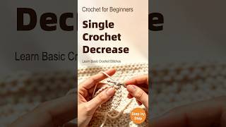 3 Single Crochet Decrease Methods  sc2tog, sc3tog & Skip Stitch Decrease